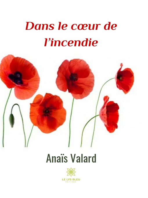 Title details for Dans le coeur de l'incendie by Anaïs Valard - Available